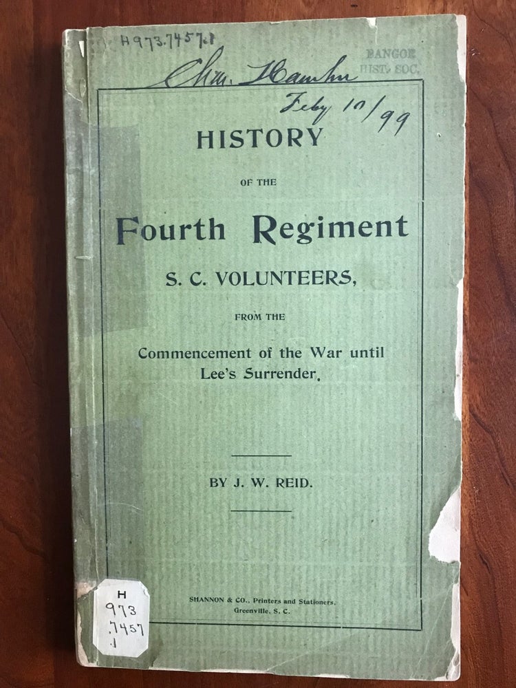 Item #100645 History of the Fourth Regiment of S.C. Volunteers. J W. Reid.