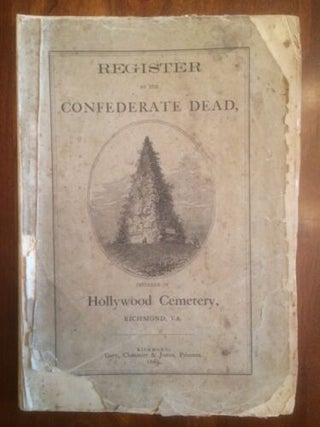 Item #100653 Register of the Confederate Dead, Enterred in Hollywood Cemetery, Richmond, Virginia