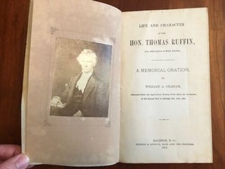 Item #100673 Life and Character of the Hon. Thomas Ruffin, Late Chief Justice of North Carolina....