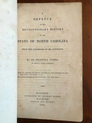 Item #100674 A Defence of the Revolutionary History of the State of North Carolina from the...