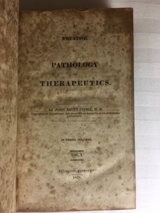 Item #100688 A Treatise Of Pathology and Therapeutics, Volume 1. Professor of the Theory John...