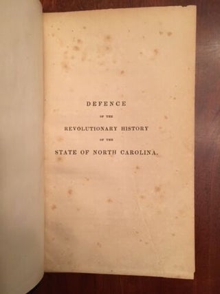 A Defence of the Revolutionary History of the State of North Carolina from the Aspersions of Mr. Jefferson