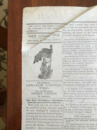 1864 North Carolina Times CIVIL WAR Newspaper expressing Support of LINCOLN, New Bern