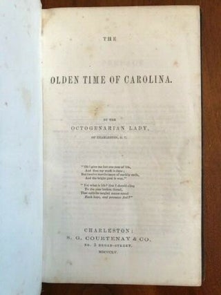 Item #100758 The Olden Time of Carolina, By A Lady of Charleston (South Carolina). Elizabeth A....