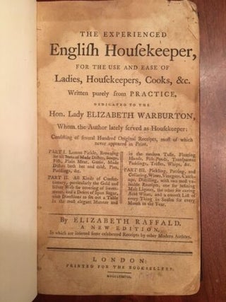 Item #100766 THE EXPERIENCED ENGLISH HOUSEKEEPER, FOR THE USE AND EASE OF LADIES, HOUSEKEEPERS,...