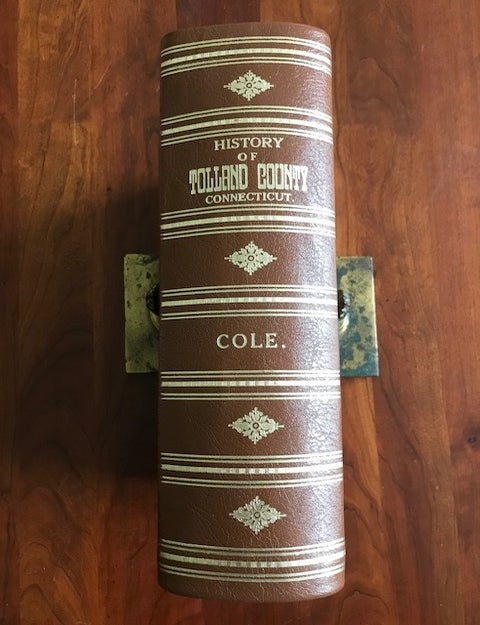 Item #100767 History of Tolland county, Connecticut, including its early settlement and. J R. Cole
