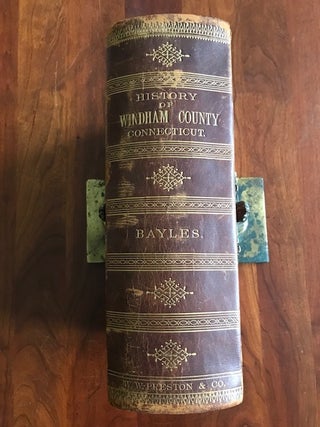 Item #100768 History of Windham County, Connecticut. Richard M. Bayles