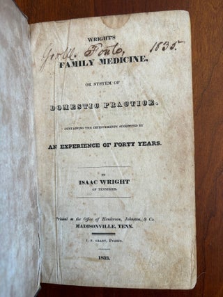 Item #100853 WRIGHT’S FAMILY MEDICINE OR SYSTEM OF DOMESTIC PRACTICE CONTAINING THE...