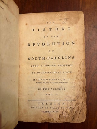 The History of the Revolution of South-Carolina, From a British Province to an Independent State.