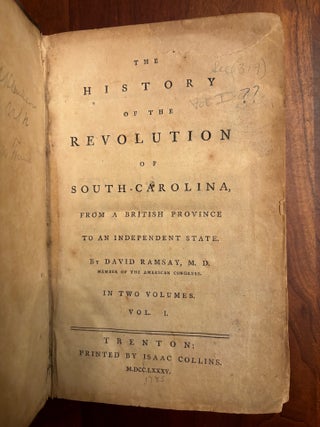 The History of the Revolution of South-Carolina, From a British Province to an Independent State. Volume I only.