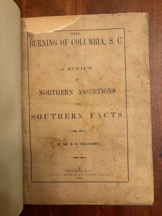 Item #100863 The Burning of Columbia, S.C.: A Review of Northern Assertions and Southern Facts....