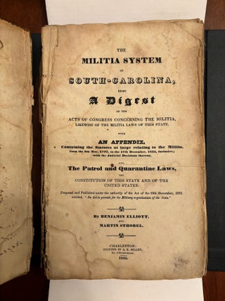 THE MILITIA SYSTEM OF SOUTH-CAROLINA, BEING A DIGEST OF THE ACTS OF CONGRESS CONCERNING THE MILITIA, LIKEWISE OF THE MILITIA LAWS OF THIS STATE