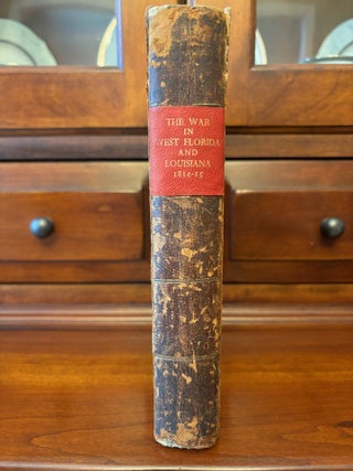Item #100868 Historical Memoir of The War in West Florida and Louisiana in 1814-15. A. Lacarriere...