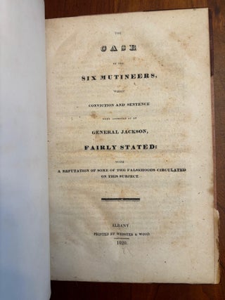 Item #100873 The Case of the Six Mutineers, Whose Conviction and Sentence Were Approved of By...