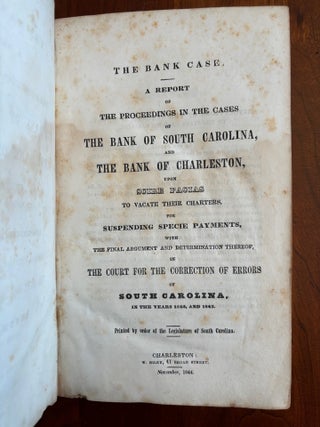 Item #100946 THE BANK CASE: A Report on the Cases of the Bank of South Carolina and the Bank of...