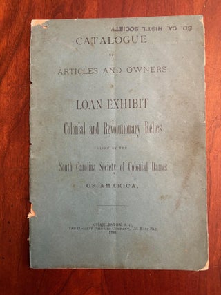 Item #100974 Catalogue of Articles and Owners in Loan Exhibit, Colonial and Revolutionary Relics:...