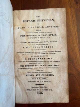 Item #101011 The Botanic Physician, or, Family Medical Adviser: being an improved system, found...