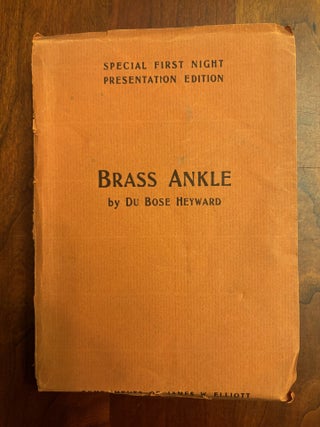 Item #101024 Brass Ankle: A Play in Three Acts. Special First Night Presentation Edition. DuBose...