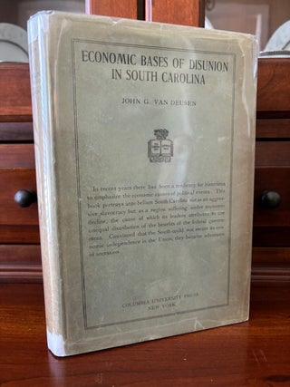 Item #101034 Economic Bases of Disunion in South Carolina. John G. Van Deusen