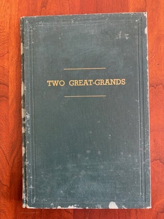 Item #101055 TWO GREAT-GRANDS. A Factual Story of Two Remarkable People [Frederick and Martha...
