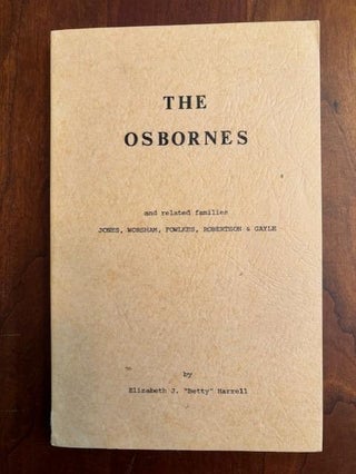 Item #101077 The Osbornes and Related Families: Jones, Worsham, Fowlkes, Robertson & Gayle. ...