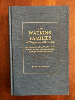 Item #101080 Some Watkins Families of Virginia and Their Kin: Abbott, Anderson, Bass, Clay, Cox,...
