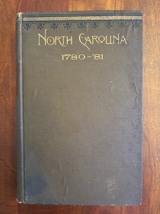 Item #101085 North Carolina 1780-'81. Begin A History of the Invasions of the Carolinas By the...