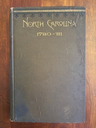 Item #101085 North Carolina 1780-'81. Begin A History of the Invasions of the Carolinas By the...