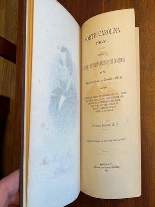 North Carolina 1780-'81. Begin A History of the Invasions of the Carolinas By the British Army Under Lord Cornwallis in 1780-'81 with the Particular Design of Showing the Part Borne By North Carolina in That Struggle