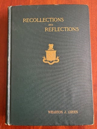 Item #101090 Recollections and Reflections. Wharton J. Green