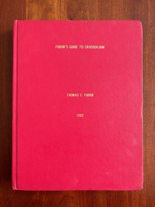 Item #101094 Fodor's Guide to Crocodilium. A Thesis in the Department of English, Concordia...