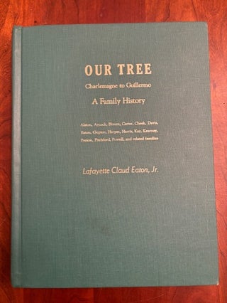 Item #101101 Our Tree: Charlemagne to Guillermo, A Family History. Genealogy of Alston, Aycock,...