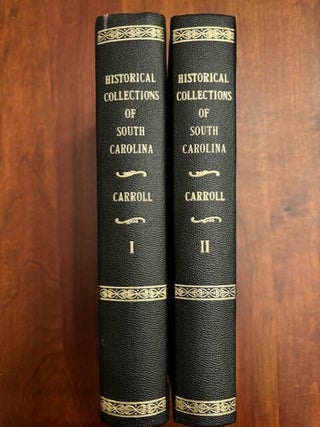 Historical Collections of South Carolina Embracing Many Rare and Valuable Pamphlets and Other Documents, Relating to the History of That State from its Discovery Until its Independence in 1776. Two volumes