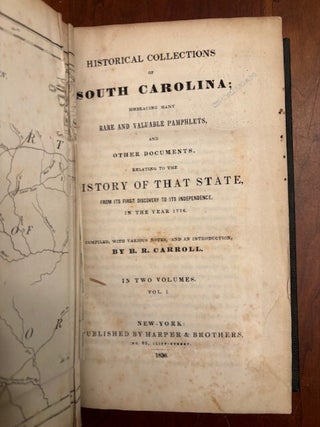 Historical Collections of South Carolina Embracing Many Rare and Valuable Pamphlets and Other Documents, Relating to the History of That State from its Discovery Until its Independence in 1776. Two volumes