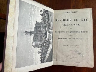 Item #101127 History of Davidson County, Tennessee with Illustrations and Biographical Sketches...