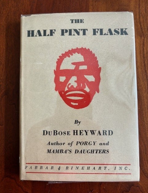 Item #101128 The Half Pint Flask. DuBose Heyward.
