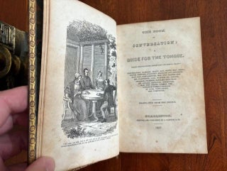 Item #101130 The Book of Conversation; a Guide for the Tongue. under the Following Important and...
