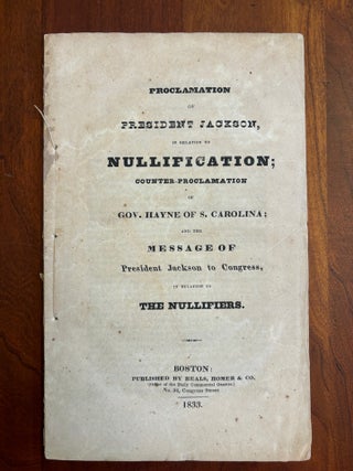 Item #101136 Proclamation of President Jackson, in relation to Nullification;...