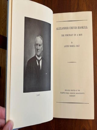 Alexander Cheves Haskell: The Portrait of a Man. Louise Haskell Daly.
