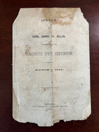 Item #101214 Speech of Hon. John W. Ellis, delivered before the Democratic State Convention, in...