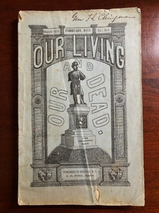 Item #101286 Our Living and Our Dead; Devoted to North Carolina-- Her Past, Her Present and Her...