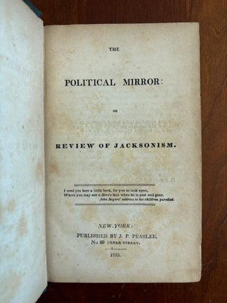 Item #101292 Political Mirror: or Review of Jacksonism