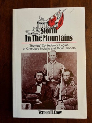 Storm in the Mountains Thomas' Confederate Legion of Cherokee Indians. Vernon H. Crow.