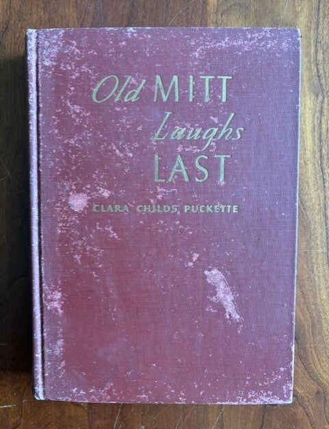 Item #101311 Old Mitt Laughs Last. Clara Childs Puckette.