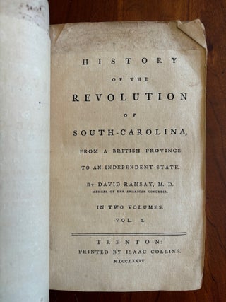 Item #101328 The History of the Revolution of South-Carolina, From a British Province to an...