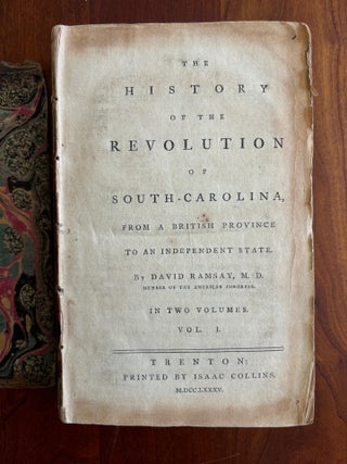 The History of the Revolution of South-Carolina, From a British Province to an Independent State. Volume I only.