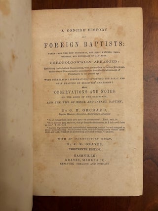 A Concise History of Foreign Baptists: Taken From the New Testament, the First Fathers, Early Writers, and Historians of All Ages.