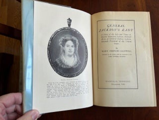 General Jackson's Lady: A Story of the Life and Times of Rachel Donelson Jackson, Beloved Wife of General Andrew Jackson, Seventh President of the United States