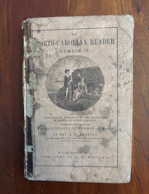 Item #101472 The North-Carolina Reader, Number II: Prepared, with special reference to the wants and interests of North Carolina, under the auspices of the Superintendent of common schools. F M. Hubbard.