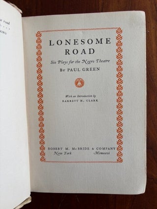 LONESOME ROAD. Six Plays for the Negro Theatre. Paul Green.